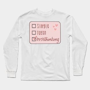 single or taken Long Sleeve T-Shirt